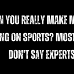 Can You Really Make Money Betting on Sports? Most People Don’t Say Experts