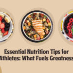 Essential Nutrition Tips for Athletes: What Fuels Greatness